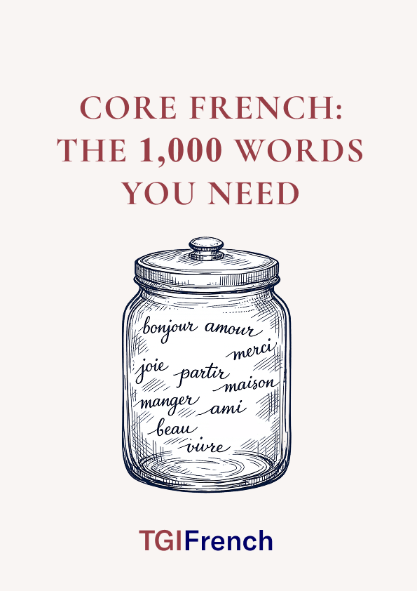Core French: The 1,000 Words You Need
