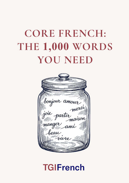 Core French: The 1,000 Words You Need